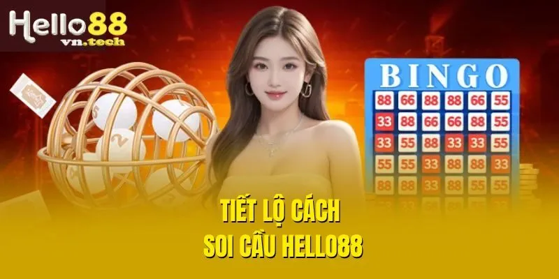 Tiết lộ cách soi cầu Hello88