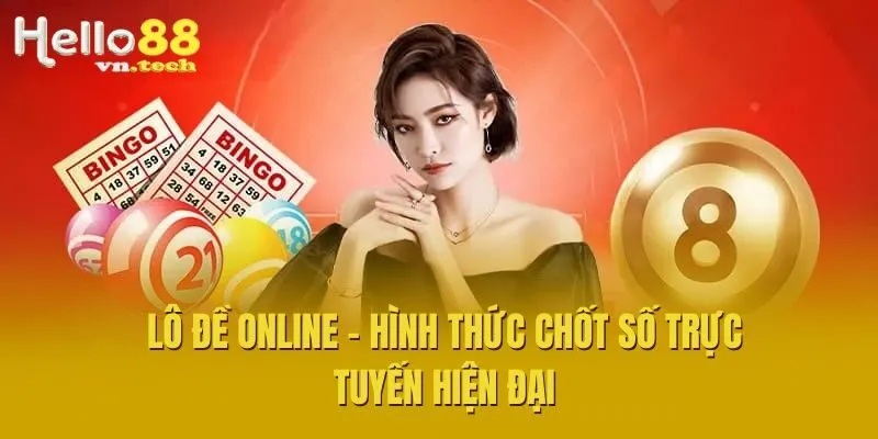 Lô Đề Online - Hình Thức Chốt Số Trực Tuyến Hiện Đại