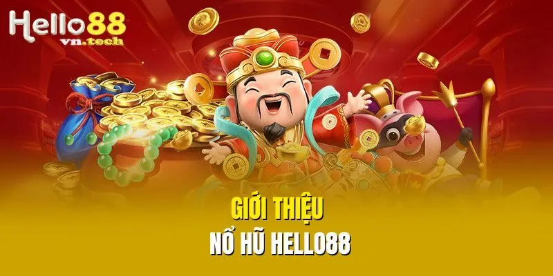 Giới thiệu nổ hũ Hello88