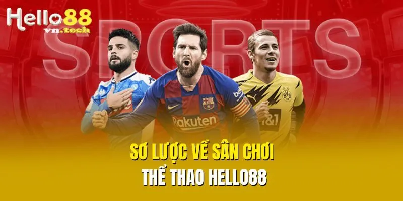 Sơ lược về sân chơi thể thao Hello88