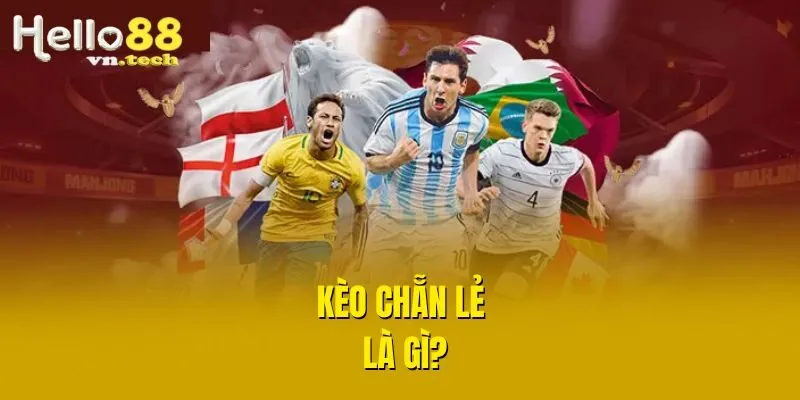 Kèo chẵn lẻ là gì?